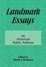 Landmark Essays on American Public Address (Volume 1) by Martin Medhurst, 9781880393048