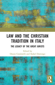 Law and the Christian Tradition in Italy (The Legacy of the Great Jurists) - 9780367508715 by Orazio Condorelli, Rafael Domingo, 9780367508715