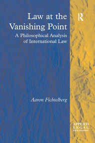 Law at the Vanishing Point (A Philosophical Analysis of International Law) - 9781138266278 by Aaron Fichtelberg, 9781138266278