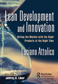 Lean Development and Innovation (Hitting the Market with the Right Products at the Right Time) - 9781138481817 by Luciano Attolico, 9781138481817