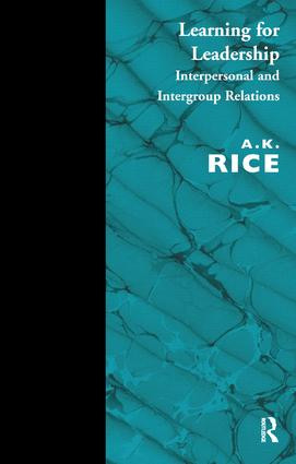 Learning for Leadership (Interpersonal and Intergroup Relations) - 9781855752337 by A.K. Rice, 9781855752337