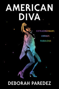 American Diva (Extraordinary, Unruly, Fabulous) by Deborah Paredez, 9781324035305
