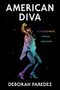 American Diva (Extraordinary, Unruly, Fabulous) by Deborah Paredez, 9781324035305
