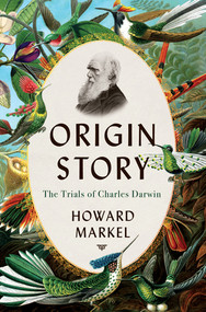 Origin Story (The Trials of Charles Darwin) by Howard Markel, 9781324036746