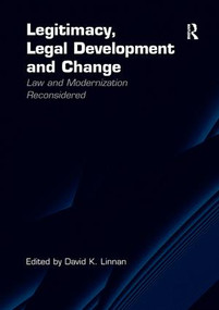 Legitimacy, Legal Development and Change (Law and Modernization Reconsidered) - 9781138260306 by David K. Linnan, 9781138260306