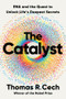 The Catalyst (RNA and the Quest to Unlock Life's Deepest Secrets) by Thomas R. Cech, 9781324050681