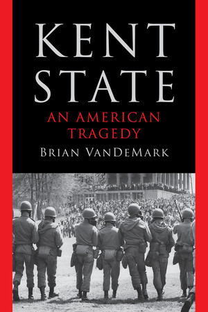 Kent State (An American Tragedy) by Brian VanDeMark, 9781324066255