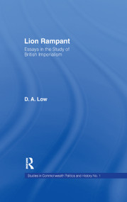 Lion Rampant (Essays in the Study of British Imperialism) by D.A. Low, 9781138979901