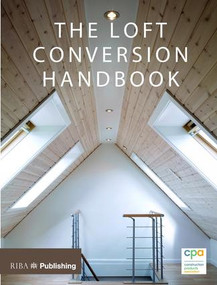 Loft Conversion Handbook by Construction Products Association, 9781859467190