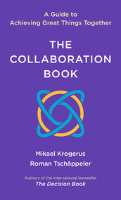 The Collaboration Book (A Guide to Achieving Great Things Together) by Mikael Krogerus, Roman Tschäppeler, 9781324075370