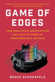 Game of Edges (The Analytics Revolution and the Future of Professional Sports) - 9781324076063 by Bruce Schoenfeld, 9781324076063