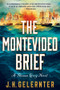 The Montevideo Brief (A Thomas Grey Novel) - 9781324076179 by J. H. Gelernter, 9781324076179