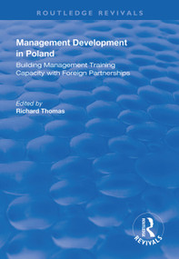 Management Development in Poland (Building Management Training Capacity with Foreign Partnerships) - 9781138325210 by Richard Thomas, 9781138325210