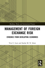 Management of Foreign Exchange Risk (Evidence from Developing Economies) - 9780367542597 by Y. C. Lum, Sardar M. N. Islam, 9780367542597