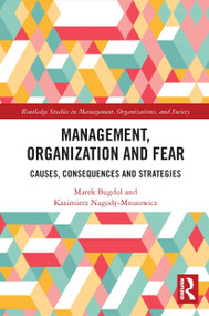 Management, Organization and Fear (Causes, Consequences and Strategies) - 9780367514273 by Marek Bugdol, Kazimierz Nagody-Mrozowicz, 9780367514273
