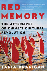 Red Memory (The Afterlives of China's Cultural Revolution) - 9781324076285 by Tania Branigan, 9781324076285