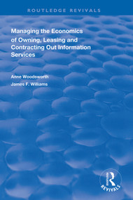 Managing the Economics of Owning, Leasing and Contracting Out Information Services - 9781138328730 by Anne Woodsworth, James F. Williams II, 9781138328730