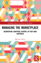 Managing the Marketplace (Reinventing Shopping Centres in Post-War Australia) - 9780367500559 by Matthew Bailey, 9780367500559