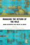 Managing the Return of the Wild (Human Encounters with Wolves in Europe) - 9780367498733 by Michaela Fenske, Bernhard Tschofen, 9780367498733