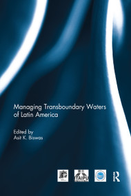 Managing Transboundary Waters of Latin America - 9781138692671 by Asit Biswas, 9781138692671