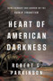 Heart of American Darkness (Bewilderment and Horror on the Early Frontier) by Robert G. Parkinson, 9781324091776