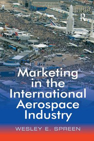 Marketing in the International Aerospace Industry - 9781138264663 by Wesley E. Spreen, 9781138264663