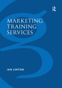 Marketing Training Services - 9781138255739 by Ian Linton, 9781138255739