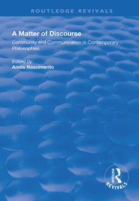A Matter of Discourse (Community and Communication in Contemporary Philosophies) - 9781138608863 by Amós Nascimento, 9781138608863