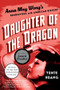 Daughter of the Dragon (Anna May Wong's Rendezvous with American History) - 9781324095132 by Yunte Huang, 9781324095132