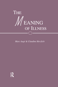 The Meaning of Illness - 9781138980631 by Mark and Herzlich Auge, 9781138980631