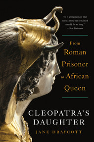 Cleopatra's Daughter (From Roman Prisoner to African Queen) - 9781324095156 by Jane Draycott, 9781324095156
