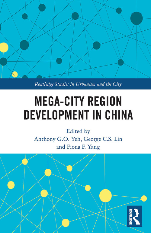 Mega-City Region Development in China - 9780367639808 by Anthony G.O. Yeh, George C. S. Lin, Fiona F. Yang, 9780367639808