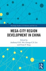 Mega-City Region Development in China - 9780367639808 by Anthony G.O. Yeh, George C. S. Lin, Fiona F. Yang, 9780367639808