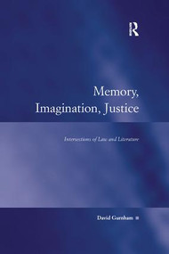 Memory, Imagination, Justice (Intersections of Law and Literature) - 9781138266179 by David Gurnham, 9781138266179