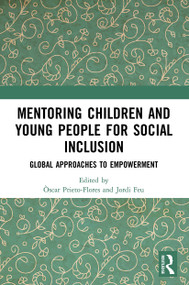 Mentoring Children and Young People for Social Inclusion (Global Approaches to Empowerment) - 9780367544584 by Òscar Prieto-Flores, Jordi Feu, 9780367544584
