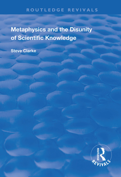 Metaphysics and the Disunity of Scientific Knowledge - 9781138326033 by Steve Clarke, 9781138326033