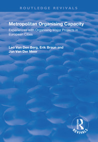 Metropolitan Organising Capacity (Experiences with Organising Major Projects in European Cities) - 9781138321274 by Leo van den Berg, Erik Braun, Jan van der Meer, 9781138321274