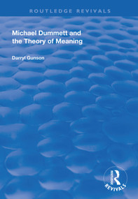 Michael Dummett and the Theory of Meaning - 9781138321502 by Darryl Gunson, 9781138321502