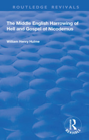 The Middle English Harrowing of Hell and Gospel of Nicodemus - 9781138625457 by William Henry Hulme, 9781138625457