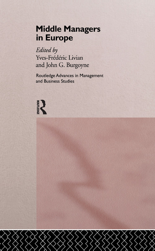 Middle Managers In Europe by John G. Burgoyne, Yves-Frederic Livian, 9781138995840