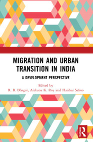 Migration and Urban Transition in India (A Development Perspective) - 9780367278779 by R. B. Bhagat, Archana K. Roy, Harihar Sahoo, 9780367278779