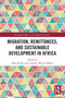Migration, Remittances, and Sustainable Development in Africa - 9780367560096 by Maty Konte, Linguère Mously Mbaye, 9780367560096