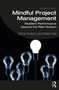 Mindful Project Management (Resilient Performance Beyond the Risk Horizon) - 9780367497484 by Elmar Kutsch, Mark Hall, 9780367497484