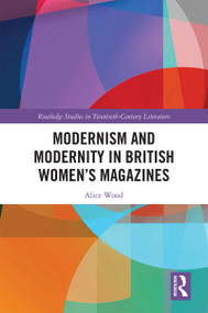Modernism and Modernity in British Women's Magazines - 9780367503895 by Alice Wood, 9780367503895