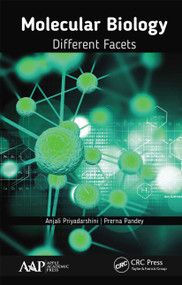 Molecular Biology (Different Facets) - 9781774631362 by Anjali Priyadarshini, Prerna Pandey, 9781774631362