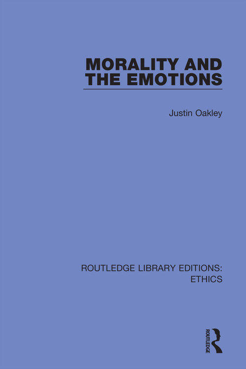 Morality and the Emotions - 9780367494728 by Justin Oakley, 9780367494728