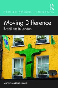 Moving Difference (Brazilians in London) - 9780367515690 by Angelo Martins Junior, 9780367515690
