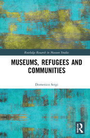 Museums, Refugees and Communities - 9780367763411 by Domenico Sergi, 9780367763411