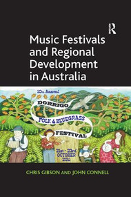 Music Festivals and Regional Development in Australia - 9781138267800 by Chris Gibson, John Connell, 9781138267800