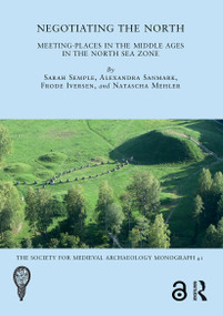 Negotiating the North (Meeting-Places in the Middle Ages in the North Sea Zone) - 9780367513863 by Sarah Semple, Alexandra Sanmark, Frode Iversen, Natascha Mehler, 9780367513863